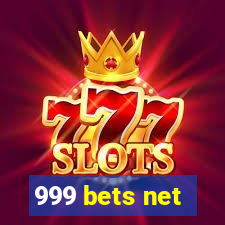 999 bets net